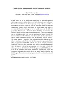 Health, Poverty and Vulnerability between Generations in Senegal  Hilaire G. Hounkpodote, University Cheikh Anta Diop, Dakar, Senegal   In this paper, we try to analyze the health status of individuals b