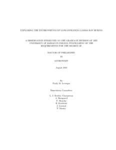 EXPLORING THE ENVIRONMENTS OF LONG-DURATION GAMMA-RAY BURSTS  A DISSERTATION SUBMITTED TO THE GRADUATE DIVISION OF THE UNIVERSITY OF HAWAI‘I IN PARTIAL FULFILLMENT OF THE REQUIREMENTS FOR THE DEGREE OF DOCTOR OF PHILOS