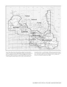 Figure 1.Map ofGrand Canyon National Monument/G rand Canyon Game Preserve, ca[removed]President Theodore Roose velt liberally interpreted the 1906 Antiquities Act when he established by proclamation the 1,279-square-mil