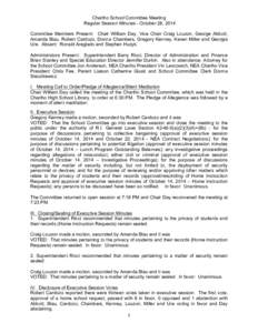 Chariho School Committee Meeting Regular Session Minutes - October 28, 2014 Committee Members Present: Chair William Day, Vice Chair Craig Louzon, George Abbott, Amanda Blau, Robert Cardozo, Donna Chambers, Gregory Kenne