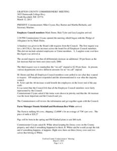 GRAFTON COUNTY COMMISSIONERS’ MEETING 3855 Dartmouth College Hwy. North Haverhill, NH[removed]March 12, 2013 PRESENT: Commissioners Mike Cryans, Ray Burton and Martha Richards, and Secretary Martino.