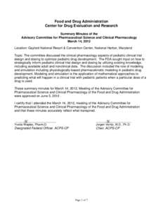 Food and Drug Administration Center for Drug Evaluation and Research Summary Minutes of the Advisory Committee for Pharmaceutical Science and Clinical Pharmacology March 14, 2012 Location: Gaylord National Resort & Conve