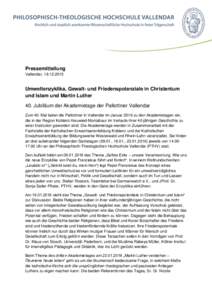 Pressemitteilung Vallendar, Umweltenzyklika, Gewalt- und Friedenspotenziale in Christentum und Islam und Martin Luther 40. Jubiläum der Akademietage der Pallottiner Vallendar