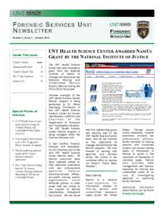 F ORENSIC S ERVICES U NIT NEWSLETTER Volume 3, Issue 1: January 2012 UNT HEALTH SCIENCE CENTER AWARDED NAMUS GRANT BY THE NATIONAL INSTITUTE OF JUSTICE