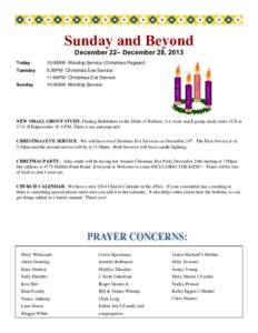 Sunday and Beyond December 22– December 28, 2013 Today 10:00AM- Worship Service (Christmas Pageant)