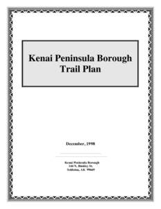 Kenai Peninsula Borough Trail Plan December, 1998 ___________________________________ ____________________________________________