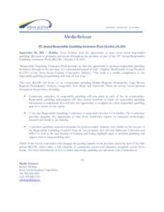 10th Annual Responsible Gambling Awareness Week October 2-8, 2011 September 30, 2011 – Halifax: Nova Scotians have the opportunity to learn more about responsible gambling this week at programs and events throughout th