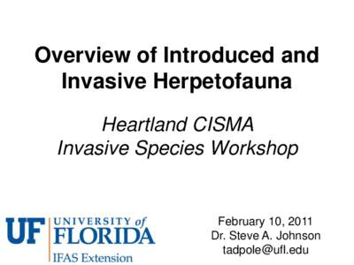 Overview of Introduced and Invasive Herpetofauna Heartland CISMA Invasive Species Workshop  February 10, 2011