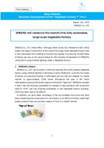 Press Release  News Release Business Development of the “Vegetable Factory™” Vol.2 August 3rd, 2015 SPREAD Co., LTD
