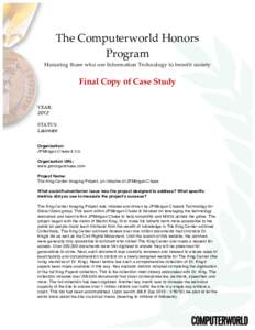 The  Computerworld  Honors   Program     Honoring  those  who  use  Information  Technology  to  benefit  society      Final  Copy  of  Case  Study  