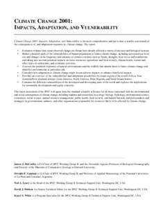 CLIMATE CHANGE 2001: IMPACTS, ADAPTATION, AND VULNERABILITY Climate Change 2001: Impacts, Adaptation, and Vulnerability is the most comprehensive and up-to-date scientific assessment of the consequences of, and adaptatio