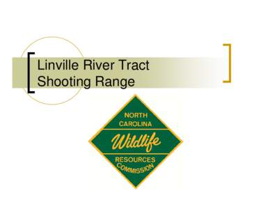 Microsoft PowerPoint - Linville River Tract_Shooting Range Public Hearing_Final