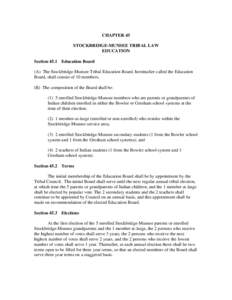 CHAPTER 45 STOCKBRIDGE-MUNSEE TRIBAL LAW EDUCATION Section 45.1 Education Board (A) The Stockbridge-Munsee Tribal Education Board, hereinafter called the Education Board, shall consist of 10 members.