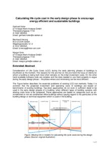 Calculating life cycle cost in the early design phase to encourage energy efficient and sustainable buildings Gerhard Hofer e7 Energie Markt Analyse GmbH TheresianumgasseA-1040 VIENNA