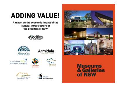 ADDING VALUE! A report on the economic impact of the cultural infrastructure of the Evocities of NSW  ACKNOWLEDGEMENTS