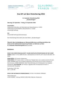 Das ZZF auf dem HistorikertagDeutscher Historikertag 2016 „Glaubensfragen“ Dienstag, 20. September - Freitag, 23. September 2016 Veranstalter: Verband der Historiker und Historikerinnen Deutschlands e.V. (V