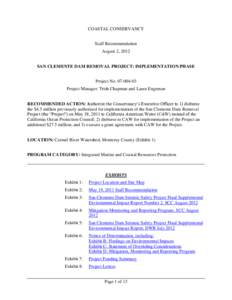 COASTAL CONSERVANCY Staff Recommendation August 2, 2012 SAN CLEMENTE DAM REMOVAL PROJECT: IMPLEMENTATION PHASE Project No[removed]Project Manager: Trish Chapman and Laura Engeman