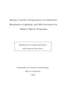 Science Teacher Preparation in California: Standards of Quality and Effectiveness for Subject Matter Programs Handbook for Teacher Educators and Program Reviewers