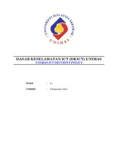DASAR KESELAMATAN ICT (DKICT) UNIMAS UNIMAS ICT SECURITY POLICY VERSI  :