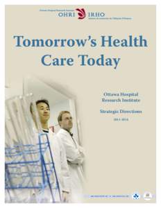 Tomorrow’s Health Care Today Ottawa Hospital Research Institute Strategic Directions[removed]