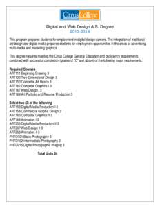 Digital and Web Design A.S. Degree[removed]This program prepares students for employment in digital design careers. The integration of traditional art/design and digital media prepares students for employment opportuni