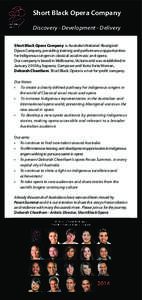 Short Black Opera Company Discovery WHAT WE DO - Development - Delivery Short Black Opera Company is Australia’s National Aboriginal Opera Company, providing training and performance opportunities