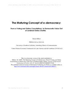 Author’s electronic version of Hilbert, M[removed]Journal of Information Technology & Politics, 6(2), [removed]The Maturing Concept of e-democracy: