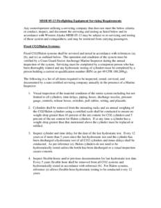 MSIB[removed]Firefighting Equipment Servicing Requirements Any owner/operator utilizing a servicing company that does not meet the below criteria or conduct, inspect, and document the servicing and testing as listed below 