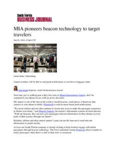 MIA pioneers beacon technology to target travelers Sep 25, 2014, 2:55pm EDT Daniel Acker | Bloomberg