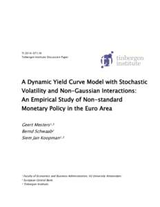 TIIII Tinbergen Institute Discussion Paper A Dynamic Yield Curve Model with Stochastic Volatility and Non-Gaussian Interactions: An Empirical Study of Non-standard