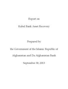 Report on Kabul Bank Asset Recovery Prepared by the Government of the Islamic Republic of Afghanistan and Da Afghanistan Bank