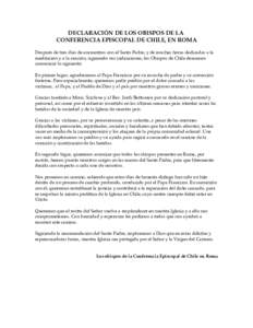 DECLARACIÓN DE LOS OBISPOS DE LA CONFERENCIA EPISCOPAL DE CHILE, EN ROMA Después de tres días de encuentros con el Santo Padre, y de muchas horas dedicadas a la meditación y a la oración, siguiendo sus indicaciones,