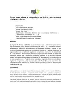 Tornar mais eficaz a competência do CGI.br nos assuntos relativos à internet Número: 16 Eixo: Competências do CGI.br Autoria: Ruy Sardinha Lopes