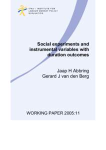 Social experiments and instrumental variables with duration outcomes Jaap H Abbring Gerard J van den Berg