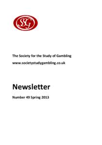 The Society for the Study of Gambling www.societystudygambling.co.uk