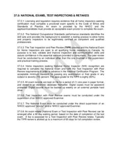 37.0: NATIONAL EXAMS, TEST INSPECTIONS & RETAKES[removed]: Licensing and regulation requires evidence that all home inspectors seeking certification must complete a proctored exam specific to the Code of Ethics and Standar