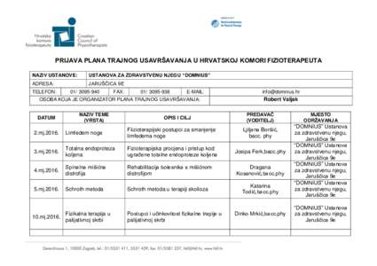 PRIJAVA PLANA TRAJNOG USAVRŠAVANJA U HRVATSKOJ KOMORI FIZIOTERAPEUTA NAZIV USTANOVE: USTANOVA ZA ZDRAVSTVENU NJEGU “DOMNIUS”  ADRESA: