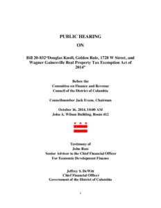 PUBLIC HEARING ON Bill[removed]“Douglas Knoll, Golden Rule, 1728 W Street, and Wagner Gainesville Real Property Tax Exemption Act of 2014” Before the