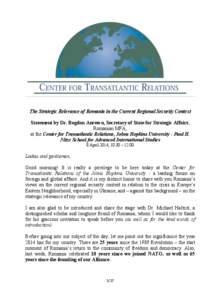 The Strategic Relevance of Romania in the Current Regional Security Context Statement by Dr. Bogdan Aurescu, Secretary of State for Strategic Affairs, Romanian MFA, at the Center for Transatlantic Relations, Johns Hopkin