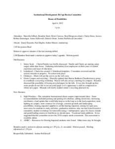 Institutional Development: Ho’upi Hocira Committee House of Possibilities April 4, [removed]p.m.  Attendees: Marcella Gilbert, Brandon Stout, Morri Conway, Brad Bergeson (chair), Cherie Heise, Jessica