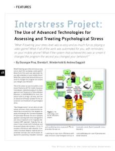 FEATURES  Interstress Project: The Use of Advanced Technologies for Assessing and Treating Psychological Stress “What if lowering your stress level was as easy and as much fun as playing a