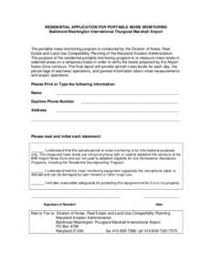 RESIDENTIAL APPLICATION FOR PORTABLE NOISE MONITORING Baltimore/Washington International Thurgood Marshall Airport The portable noise monitoring program is conducted by the Division of Noise, Real Estate and Land Use Com