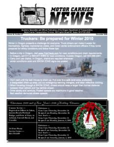 Quarterly Newsletter and Official Publication of the Oregon Department of Transportation, Motor Carrier Transportation Division, 550 Capitol Street NE, Salem OR[removed]Volume 24, Number 87											  December 2009