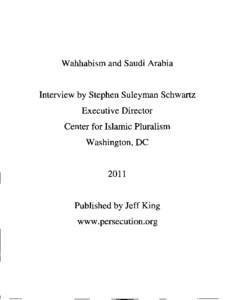 W ahhabism and Saudi Arabia  Interview by Stephen Suleyman Schwartz Executive Director Center for Islamic Pluralism Washington, DC