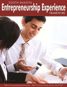 ENTREPRENEURSHIP EXPERIENCE CAPSTONE: FRAMEWORK FOR SOUTH DAKOTA SCHOOLS Entrepreneurship: A Guide to South Dakota’s Future 2010