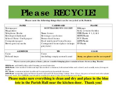 Please RECYCLE! Please note the following things that can be recycled at St. Patrick: PAPER