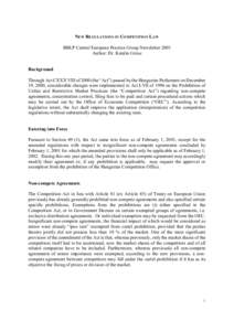 NEW REGULATIONS IN COMPETITION LAW BBLP Central European Practice Group Newsletter 2001 Author: Dr. Katalin Grósz Background Through Act CXXX VIII ofthe “Act”) passed by the Hungarian Parliament on December