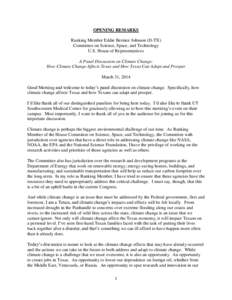 OPENING REMARKS Ranking Member Eddie Bernice Johnson (D-TX) Committee on Science, Space, and Technology U.S. House of Representatives A Panel Discussion on Climate Change: How Climate Change Affects Texas and How Texas C