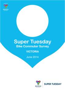 Super Tuesday Bike Commuter Survey VICTORIA June 2014  Super Tuesday Bike Count 2014