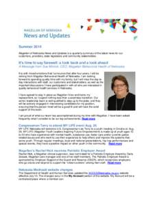 Summer 2014 Magellan of Nebraska News and Updates is a quarterly summary of the latest news for our customers, providers, state legislators and community stakeholders. It’s time to say farewell: a look back and a look 